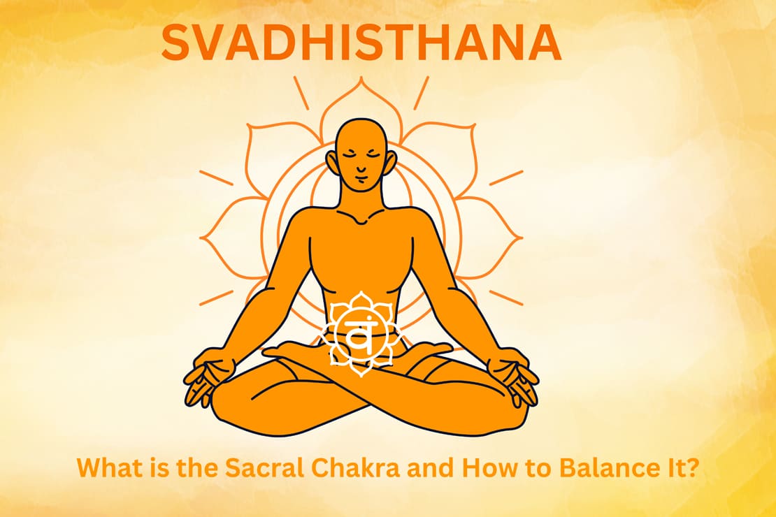 What is the Sacral Chakra and How to Balance It? What is the Sacral Chakra and How to Balance It?