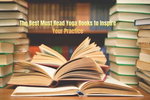 The Best Must Read Yoga Books to Inspire You and Your Yoga Practice